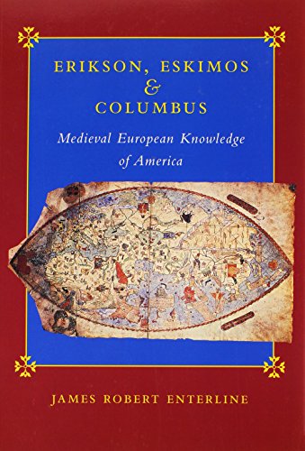 Erikson, Eskimos, and Columbus: Medieval European Knowledge of America