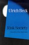 Risk Society: Towards a New Modernity (Published in association with Theory, Culture & Society)