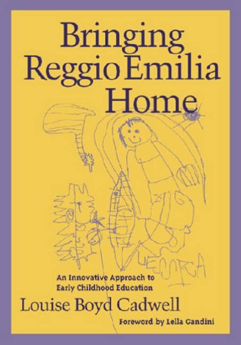 Bringing Reggio Emilia Home: An Innovative Approach to Early Childhood Education (Early Childhood Education Series)