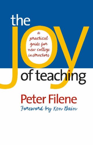 The Joy of Teaching: A Practical Guide for New College Instructors (H.Eugene & Lillian Youngs Lehman) (H. Eugene and Lillian Youngs Lehman Series)