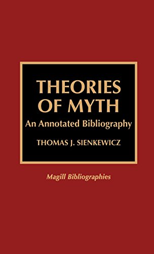 Theories of Myth: An Annotated Bibliography (Magill Bibliographies)