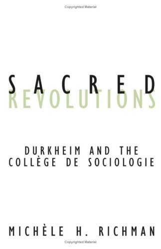 Sacred Revolutions: Durkheim and the College De Sociologie (Contradictions)