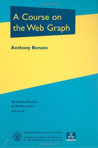 A Course on the Web Graph (Graduate Studies in Mathematics)