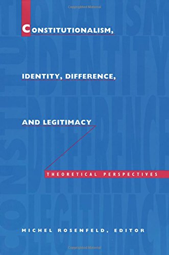 Constitutionalism, Identity, Difference, and Legitimacy: Theoretical Perspectives (Constitutional Conflicts)