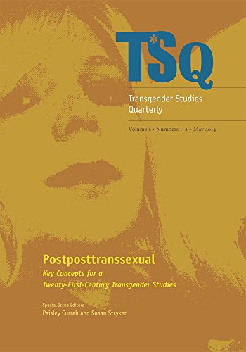 Postposttranssexual: 1 (Tsq: Transgender Studies Quarterly)
