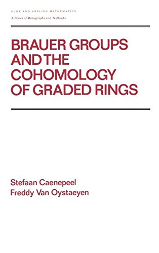 Brauer Groups and the Cohomology of Graded Rings (Chapman & Hall/CRC Pure and Applied Mathematics)