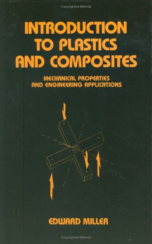Introduction to Plastics and Composites: Mechanical Properties and Engineering Applications (Mechanical Engineering)