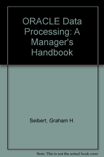 ORACLE Data Processing: A Manager s Handbook