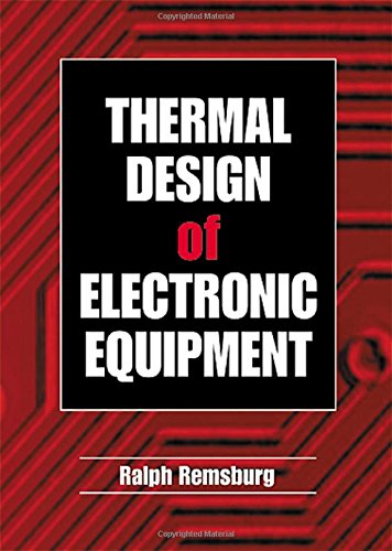 Thermal Design of Electronic Equipment (Electronics Handbook Series)