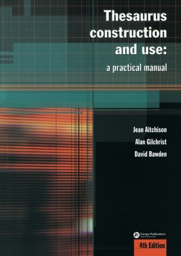 Thesaurus Construction & Use: A Practical Manual