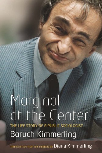 Marginal at the Center: A Guerilla Fighter for Ideas: the Life Story of a Public Sociologist