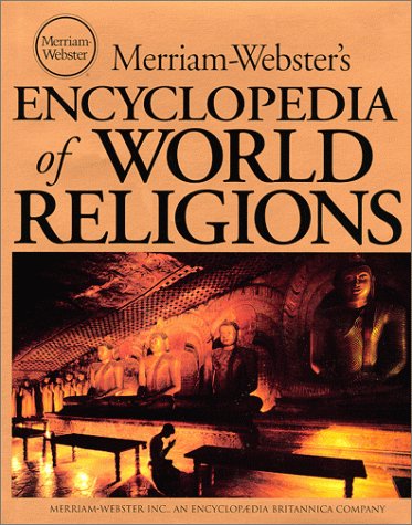 Merriam-Webster s Encyclopedia of World Religions