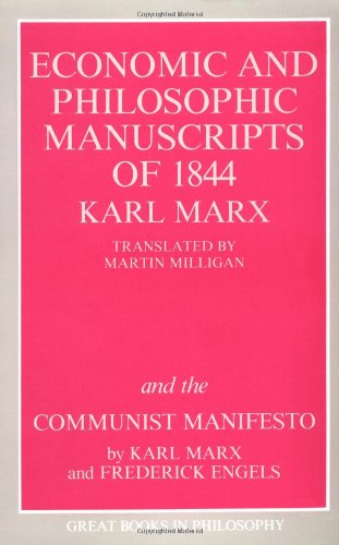 The Economic and Philosophic Manuscripts of 1844: and the Communist Manifesto (Great Books in Philosophy)