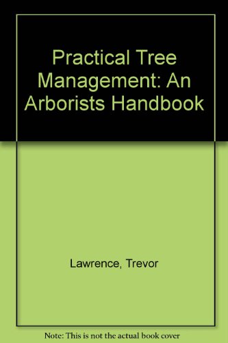 Practical Tree Management: An Arborists Handbook