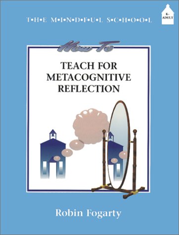 How to Teach for Metacognitive Reflection (Mindful School)