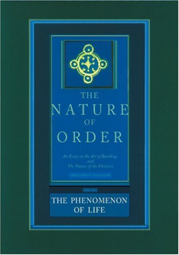 The Phenomenon of Life: The Nature of Order, Book 1
