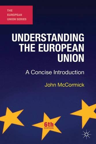 Understanding the European Union: A Concise Introduction (The European Union Series)