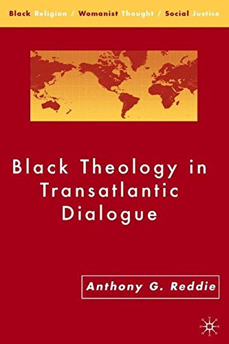 Black Theology in Transatlantic Dialogue (Black Religion/Womanist Thought/Social Justice)