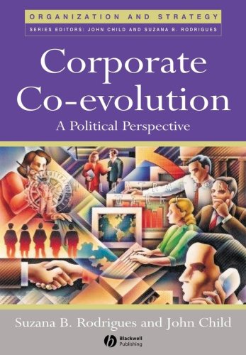 Corporate Co-evolution: A Political Perspective (Organization and Strategy)