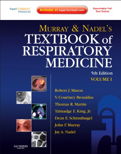 Murray and Nadel s Textbook of Respiratory Medicine: 2-Volume Set, 5e (Textbook of Respiratory Medicine (Murray))
