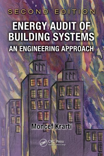 Energy Audit of Building Systems: An Engineering Approach, Second Edition (Mechanical and Aerospace Engineering Series)