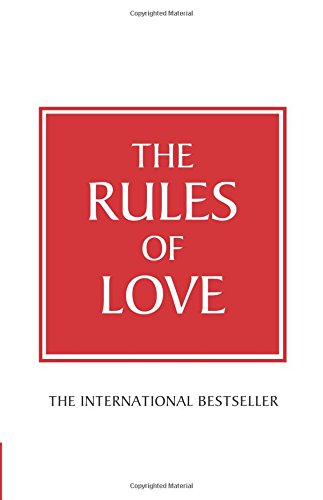 The Rules of Love:A personal code for happier, more fulfilling relationships: A Personal Code for Happier, More Fulfilling Relationships