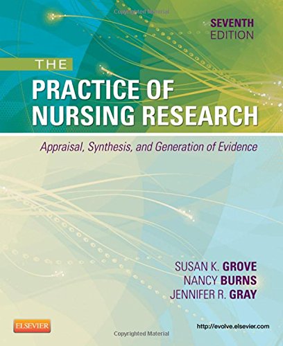 The Practice of Nursing Research: Appraisal, Synthesis, and Generation of Evidence, 7e