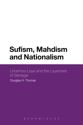 Sufism, Mahdism and Nationalism: Limamou Laye And The Layennes Of Senegal