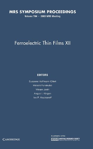 Ferroelectric Thin Films XII: Volume 784 (MRS Proceedings)