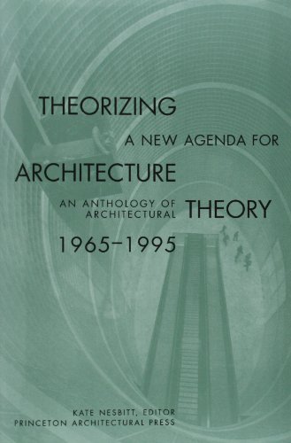 Theorizing a New Agenda for Architecture: Anthology of Architectural Theory, 1965-95