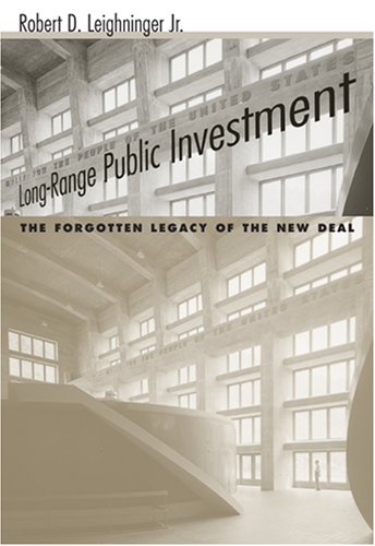 Long-range Public Investment: The Forgotten Legacy of the New Deal (Understanding Social Problems and Social Issues)