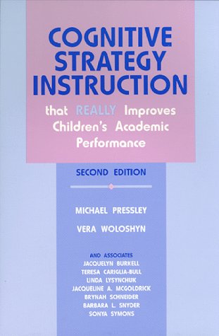 Cognitive Strategy Instruction That Really Improves Children s Academic Performance (Cognitive Strategy Training Series)