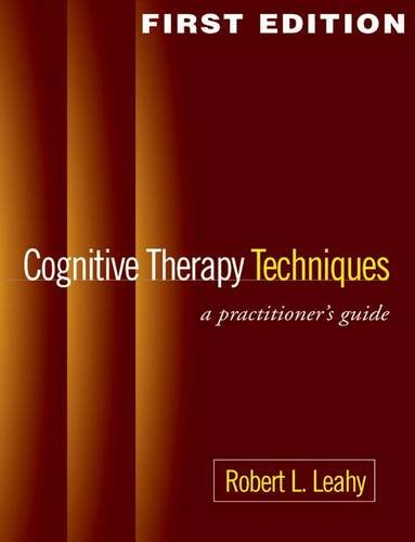 Cognitive Therapy Techniques: A Practitioner s Guide