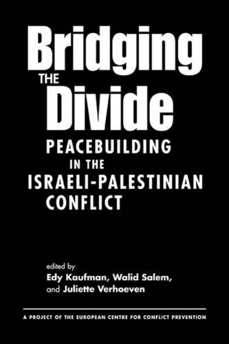 Bridging the Divide: Peacebuilding in the Israeli-Palestinian Conflict