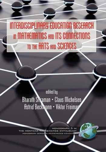 Interdisciplinary Educational Research in Mathematics and Its Connections to the Arts and Sciences (Hc) (Montana Mathematics Enthusiast)