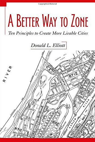 A Better Way to Zone: Ten Principles to Create More Livable Cities