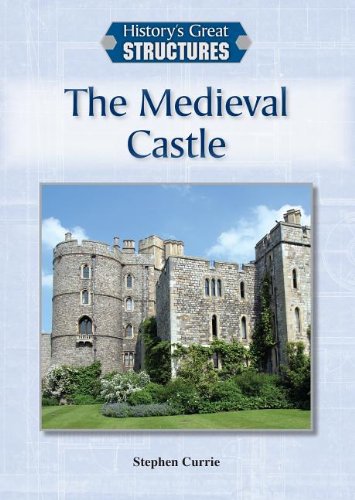 The Medieval Castle (History s Great Structures (Reference Point))