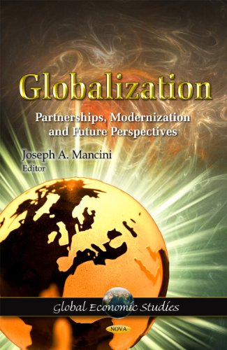 Globalization: Partnerships, Modernization & Future Perspectives (Global Economic Studies)