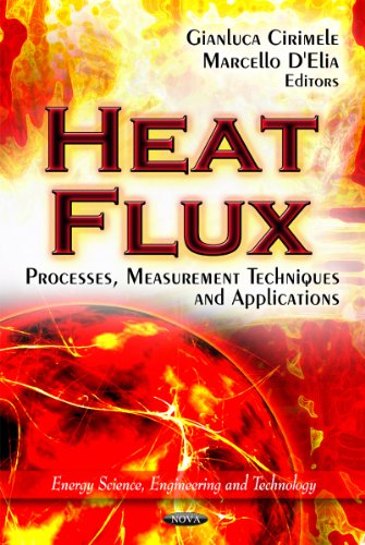 Heat Flux: Processes, Measurement Techniques and Applications (Energy Science, Engineering and Technology)
