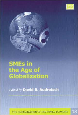 SMEs in the Age of Globalization (The Globalization of the World Economy Series)