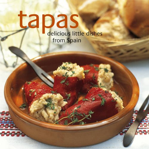 Tapas: Delicious Little Dishes from Spain (Cookery)