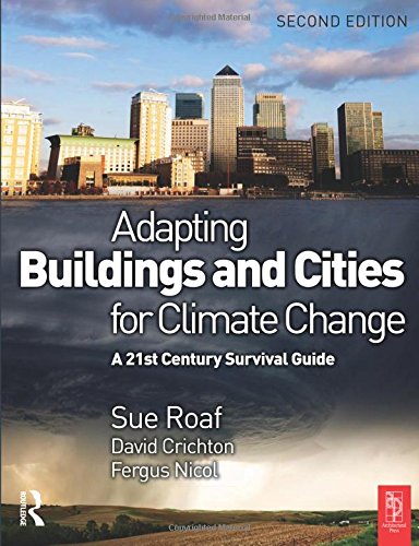 Adapting Buildings and Cities for Climate Change: A 21st Century Survival Guide