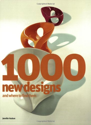 1000 New Designs and Where to Find Them: A 21st Century Sourcebook