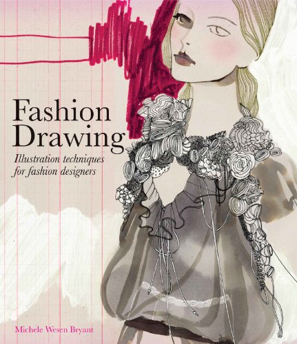 Fashion Drawing: Illustration Techniques for Fashion Designers