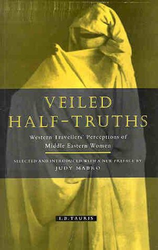 Veiled Half Truths: Western Travellers  Perceptions of Middle Eastern Women