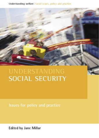 Understanding Social Security: Issues for Policy and Practice (Understanding Welfare: Social Issues, Policy and Practice Series)