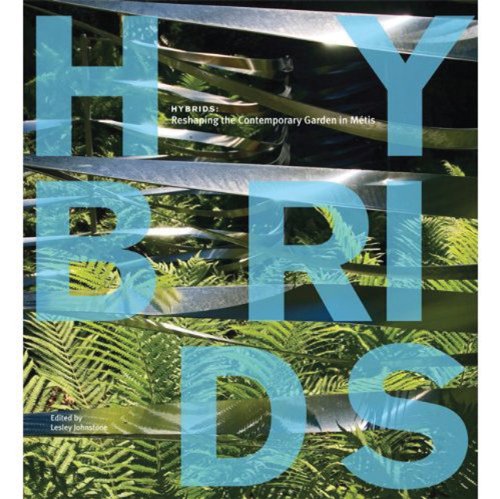 Hybrids: Reshaping the Contemporary Garden in Metis