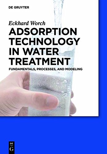 Adsorption Technology in Water Treatment: Fundamentals, Processes, and Modelling