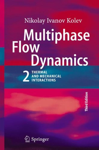 Multiphase Flow Dynamics 2: Thermal and Mechanical Interactions: v. 2