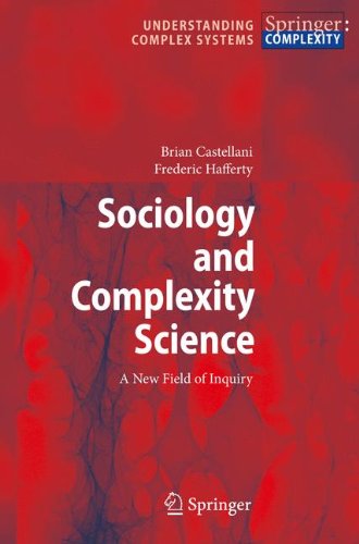 Sociology and Complexity Science: A New Field of Inquiry (Understanding Complex Systems)